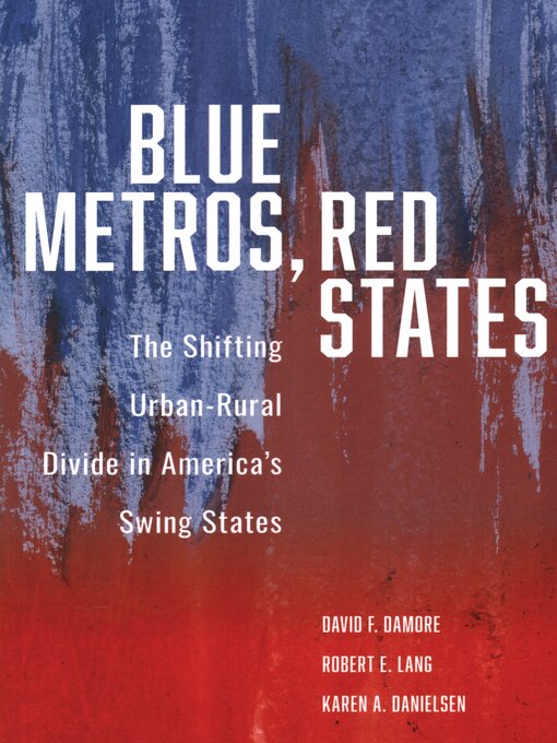 Title details for Blue Metros, Red States by David F. Damore - Available